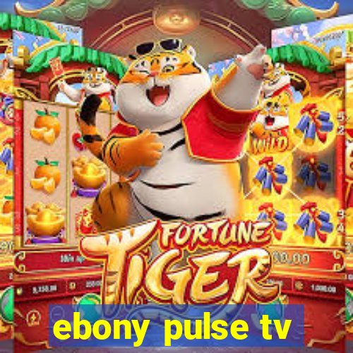 ebony pulse tv